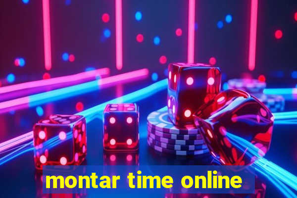 montar time online